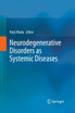 Neurodegenerative Disorders as Systemic Diseases