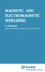 Magnetic and Electromagnetic Shielding