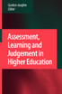 Assessment, Learning and Judgement in Higher Education