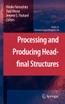 Processing and Producing Head-final Structures