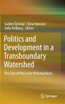 Politics and Development in a Transboundary Watershed