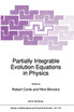 Partially Integrable Evolution Equations in Physics
