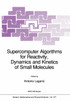 Supercomputer Algorithms for Reactivity, Dynamics and Kinetics of Small Molecules