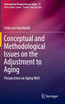 Conceptual and Methodological Issues on the Adjustment to Aging
