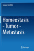Homeostasis - Tumor - Metastasis