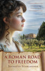 A Roman Road to Freedom