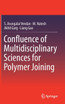 Confluence of Multidisciplinary Sciences for Polymer Joining