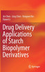 Drug Delivery Applications of Starch Biopolymer Derivatives