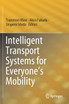 Intelligent Transport Systems for Everyone's Mobility