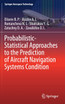 Probabilistic-Statistical Approaches to the Prediction of Aircraft Navigation Systems Condition