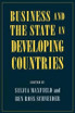 Business and the State in Developing Countries