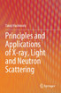 Principles and Applications of X-ray, Light and Neutron Scattering