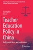 Teacher Education Policy in China