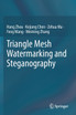 Triangle Mesh Watermarking and Steganography