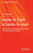 Games-To-Teach or Games-To-Learn