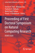 Proceeding of First Doctoral Symposium on Natural Computing Research