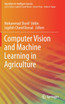 Computer Vision and Machine Learning in Agriculture