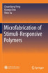 Microfabrication of Stimuli-Responsive Polymers