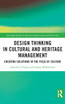 Design Thinking in Cultural and Heritage Management