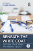 Beneath the White Coat