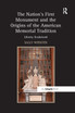 The Nation's First Monument and the Origins of the American Memorial Tradition