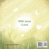 With Jesus I love