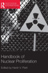 Handbook of Nuclear Proliferation