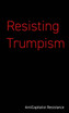 Resisting Trumpism