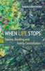 When Life Stops