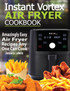 Instant Vortex Air Fryer Cookbook