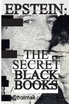 Jeffrey Epstein's Secret "Black Books"