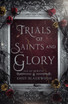 Trials of Saints and Glory