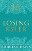 Losing Kyler (The Kennedy Boys®) Hardcover