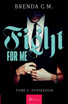Fight for me - Tome 3