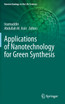 Applications of Nanotechnology for Green Synthesis