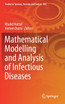 Mathematical Modelling and Analysis of Infectious Diseases