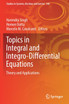 Topics in Integral and Integro-Differential Equations
