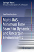 Multi-UAS Minimum Time Search in Dynamic and Uncertain Environments