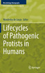 Lifecycles of Pathogenic Protists in Humans
