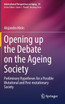Opening up the Debate on the Aging Society