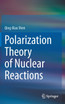 Polarization Theory of Nuclear Reactions