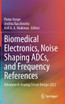 Biomedical Electronics, Noise Shaping ADCs, and Frequency References