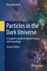 Particles in the Dark Universe