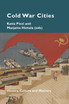 Cold War Cities; History, Culture and Memory