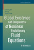 Global Existence and Uniqueness of Nonlinear Evolutionary Fluid Equations