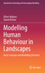 Modelling Human Behaviour in Landscapes
