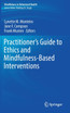 Practitioner's Guide to Ethics and Mindfulness-Based Interventions