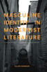 Masculine Identity in Modernist Literature