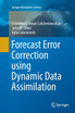 Forecast Error Correction using Dynamic Data Assimilation