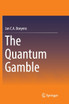 The Quantum Gamble